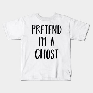 Easy Lazy Halloween Costume Pretend I'm a Ghost Kids T-Shirt